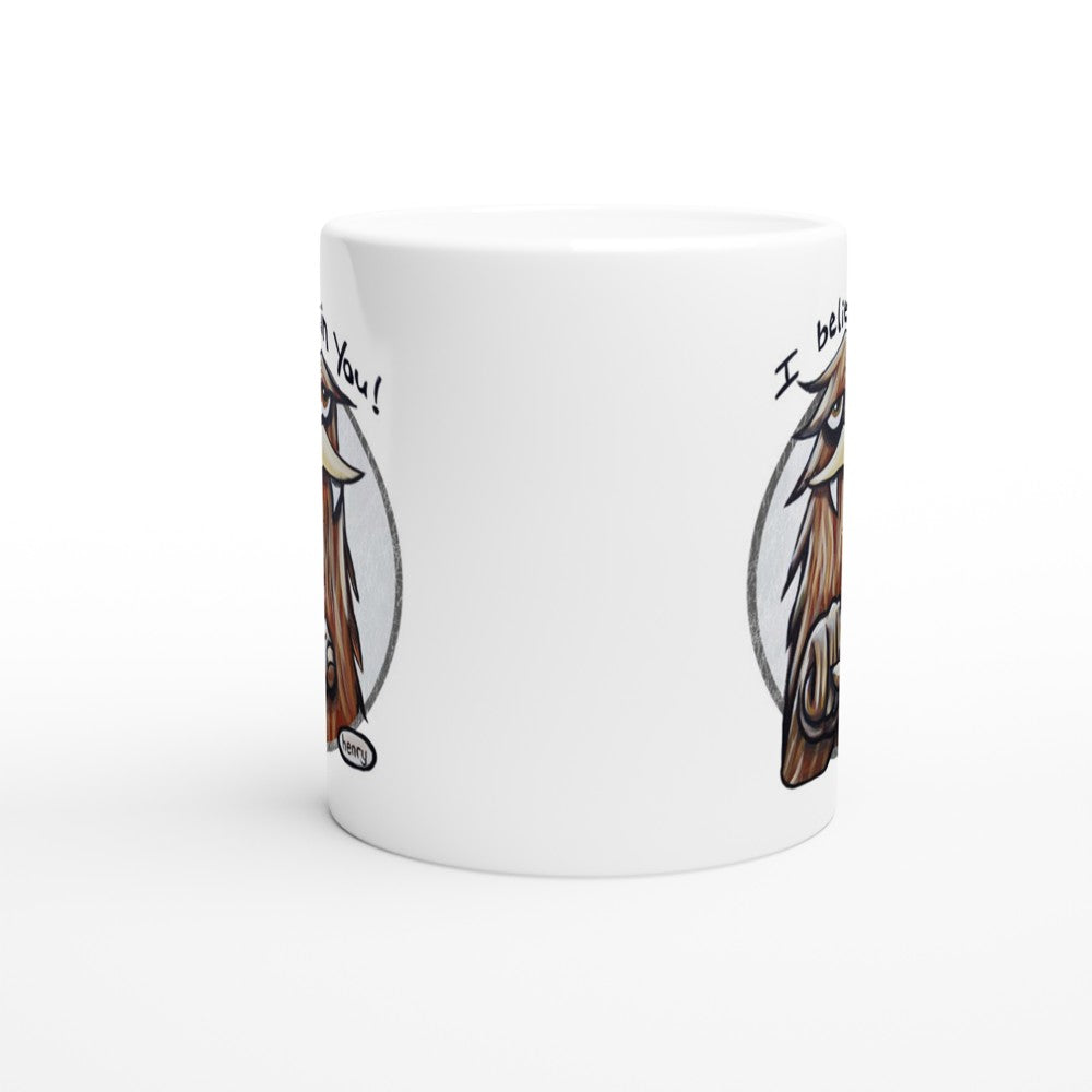 "Sasquatch - I Believe in You" Mug